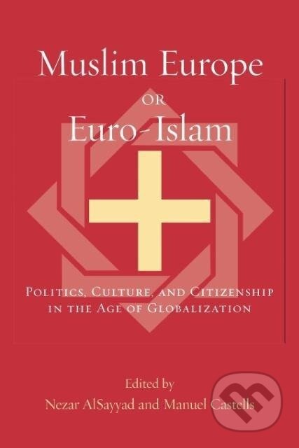 Kniha: Muslim Europe or Euro-Islam (Nezar Alsayyad). Lexington Books, 2002