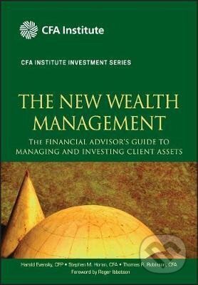 Kniha: The New Wealth Management: The Financial Advisor´s Guide to Managing and Investing Client Assets (Harold Evensky). John Wiley & Sons, 2011