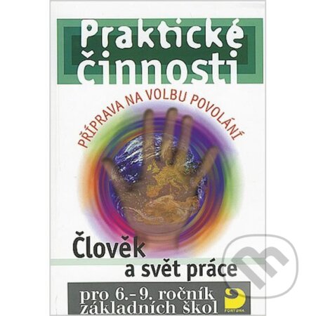 Kniha: Praktické činnosti pro 6.–9. r. ZŠ, Člověk a svět práce (Jiří Strádal). Fortuna