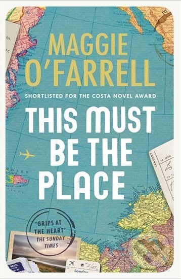 Kniha: This Must Be the Place (Maggie O’Farrellová). Headline Publishing Group, 2017