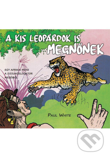 Kniha: A kis leopárdok is megnőnek - képregény (Paul White)