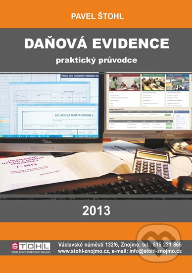 Kniha: Daňová evidence - praktický průvodce 2013 (Pavel Štohl). Štohl - Vzdělávací středisko Znojmo, 2013