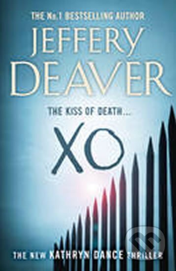 Kniha: XO : Kathryn Dance Book 3 (Jeffery Deaver). Hodder and Stoughton, 2012