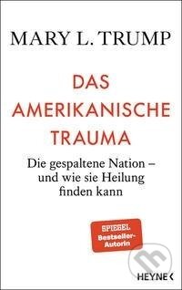 Kniha: Das amerikanische Trauma (Mary L. Trump). Heyne, 2021