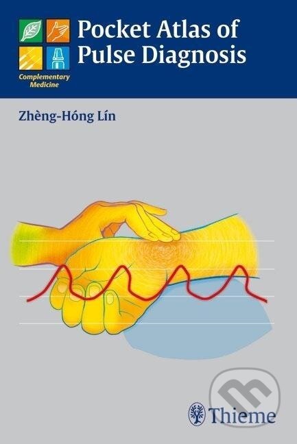 Kniha: Pocket Atlas of Pulse Diagnosis (Zheng-Hong Lin). Georg Thieme Verlag, 2007