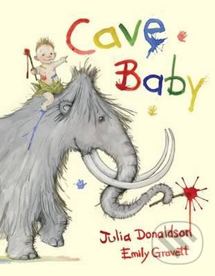 Kniha: Cave Baby (Julia Donaldsonová). MacMillan, 2010