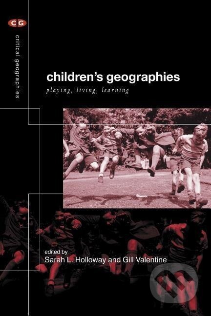 Kniha: Children's Geographies (Sarah L. Holloway). Routledge, 2000