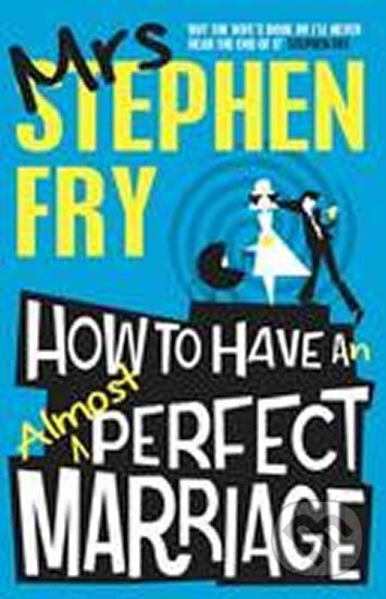 Kniha: How to Have an Almost Perfect Marriage - paperback (Stephen Fry). Cornerstone, 2014