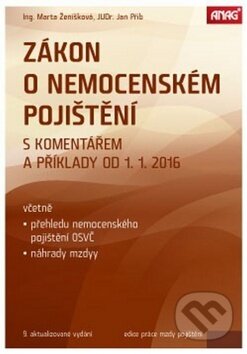 Kniha: Zákon o nemocenském pojištění 2016 (Jan Přib a Marta Ženíšková). ANAG, 2016