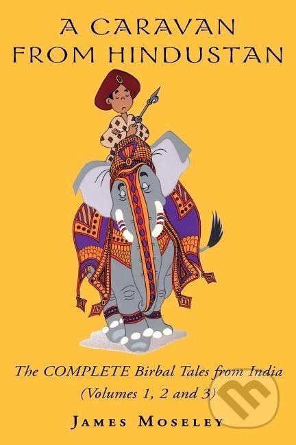 Kniha: A Caravan from Hindustan (James Moseley). Xlibris, 2006