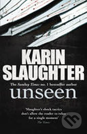 Kniha: Unseen (Karin Slaughter). Cornerstone, 2013