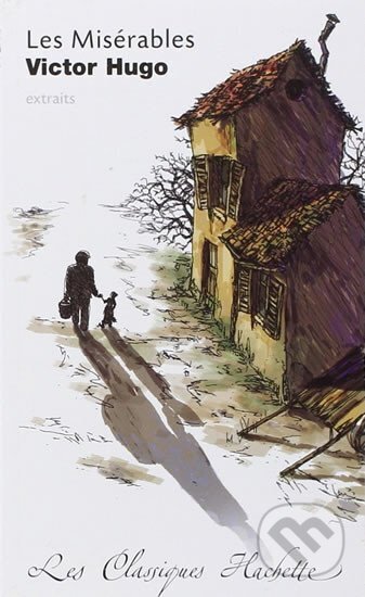 Kniha: Les Misérables (Classiques Hachette) (Victor Hugo). Hachette Francais Langue Étrangere, 2014