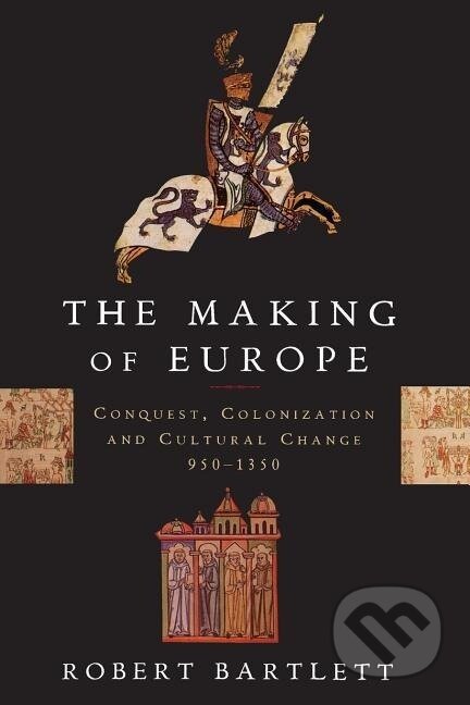 Kniha: The Making of Europe (Robert Bartlett)