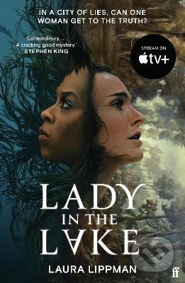 Kniha: Lady in the Lake: ´Haunting . . . Extraordinary.´ STEPHEN KING (Laura Lippman)