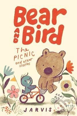 Kniha: Bear and Bird: The Picnic and Other Stories (Jarvis)
