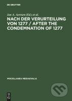 Kniha: Nach der Verurteilung von 1277 / After the Condemnation of 1277 (Jan A. Aertsen). De Gruyter, 2000