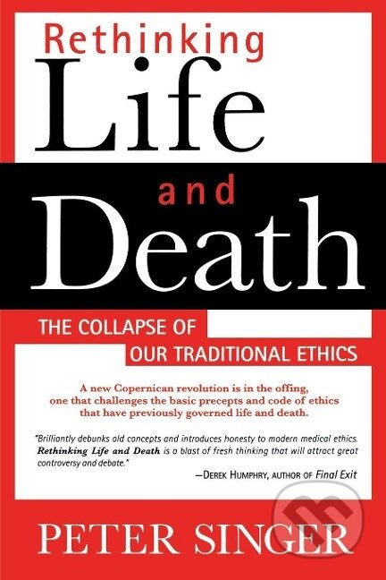 Kniha: Rethinking Life and Death (Peter Singer). , 2000