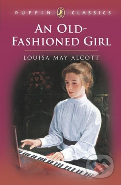 An Old-Fashioned Girl - Louisa May Alcott