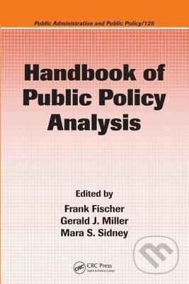 Kniha: Handbook of Public Policy Analysis (Frank Fischer). Routledge, 2006
