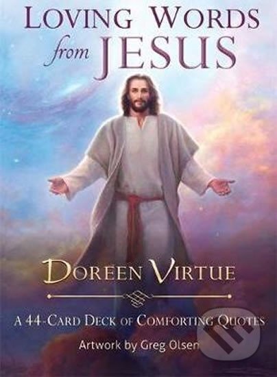Kniha: Loving Words from Jesus: A 44-Card Deck of Comforting Quotes (Doreen Virtue). Hay House, 2016