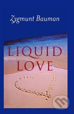Kniha: Liquid Love on the Frailty of Human Bonds (Zygmunt Bauman)