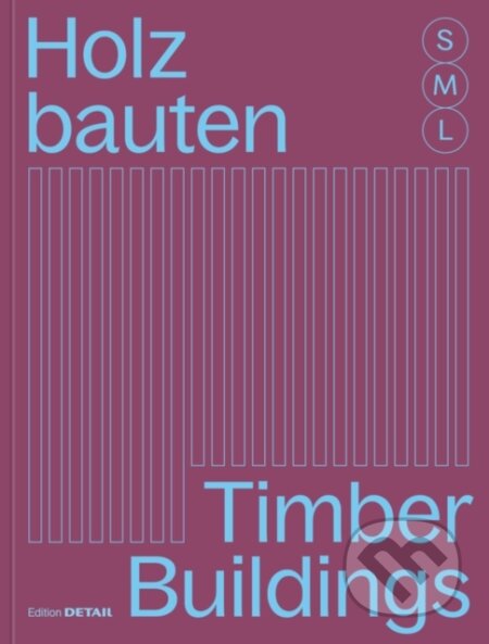 Kniha Holzbauten S, M, L / Timber Buildings S, M, L