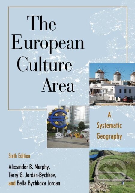 Kniha: EUROPEAN CULTURE AREA 6ED (Alexander B. Murphy). Rowman & Littlefield, 2014