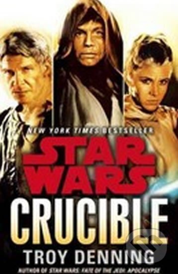 Kniha: Star Wars Crucible (Troy Denning). Lucas Books, 2014