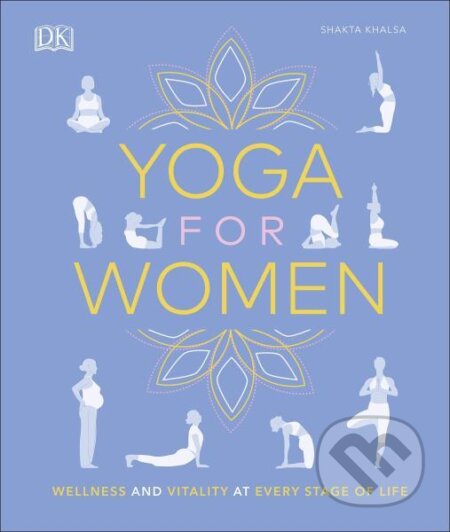 Yoga for Women: Wellness and Vitality at Every Stage of Life - kniha z kategorie Odborné a naučné