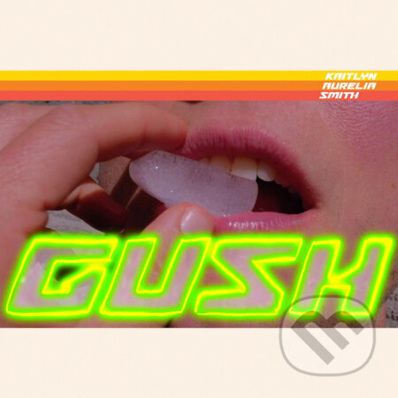 Kaitlyn Aurelia Smith: Gush LP - Kaitlyn Aurelia Smith
