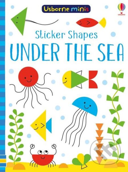 Sticker Shapes Under The Sea - Sam Smith, Carly Davies (ilustrácie), Usborne, 2018