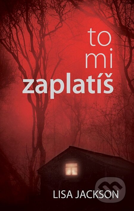 E-kniha: To mi zaplatíš (Lisa Jackson). Domino, 2018