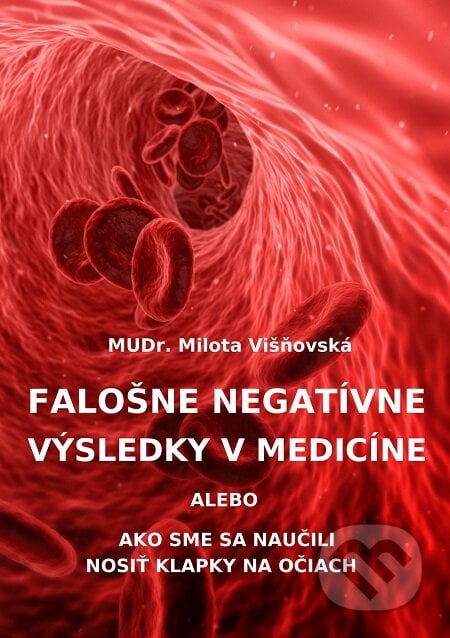 Falošne negatívne výsledky v medicíne - Milota Višňovská, E-knihy jedou