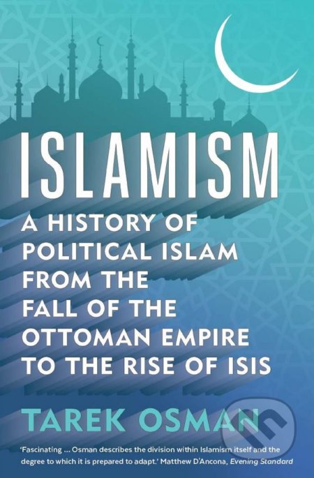 Islamism - Tarek Osman, Yale University Press, 2017