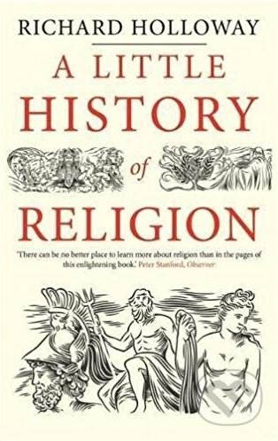 A Little History of Religion - Richard Holloway, Yale University Press, 2017
