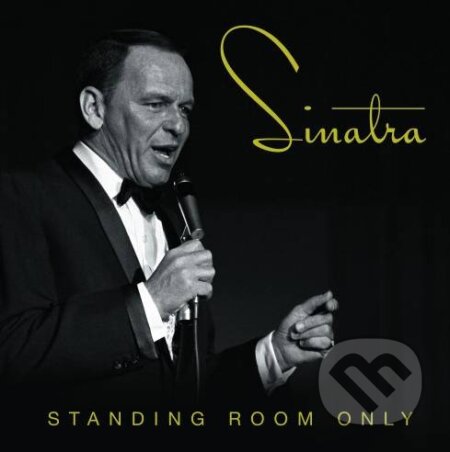 Frank Sinatra: Standing Room Only - Frank Sinatra, Universal Music, 2018