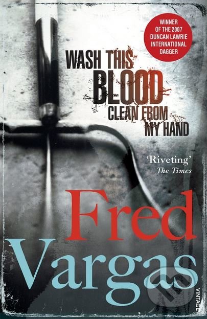 Wash This Blood Clean From My Hand - Fred Vargas, Vintage, 2008