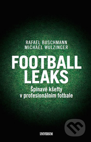 Football Leaks - Rafael Buschmann, Michael Wulzinger, Universum, 2018
