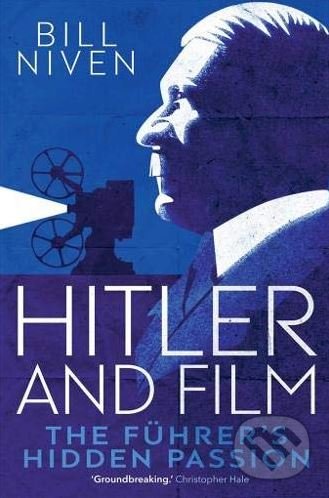 Hitler and Film - Bill Niven, Yale University Press, 2018