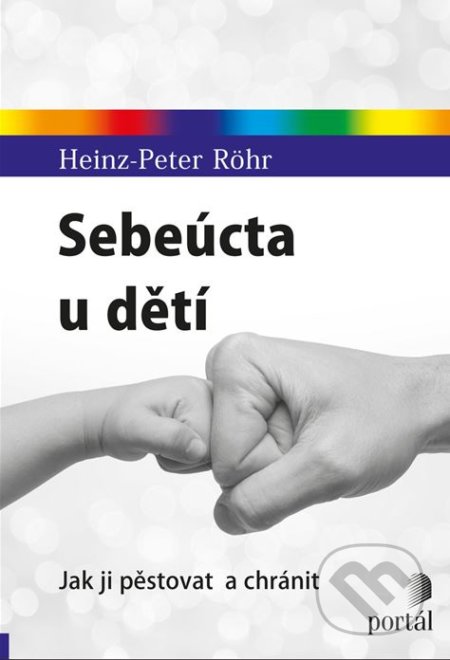 Sebeúcta u dětí - Heinz-Peter Röhr, Portál, 2018