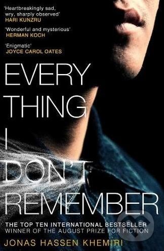 Everything I Don&#039;t Remember - Jonas Hassen Khemiri, Scribner, 2017
