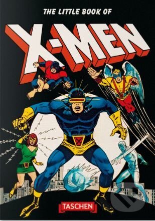 The Little Book of X-Men - Roy Thomas, Taschen, 2018