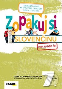 Zopakuj si slovenčinu 7 - Zuzana Bartošová, Libuša Bednáriková, Veronika Burčíková, Veronika Dobrovodská, Stanislava Havettová, Katarína Hincová, Mária Mydlová, Raabe, 2018