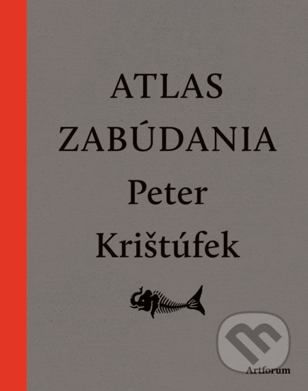 Atlas zabúdania - Peter Krištúfek, Artforum, 2018