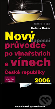 Kniha: Nový kapesní průvodce po vinařstvích a vínech České republiky 2006 (Helena Baker). Newsletter, 2005