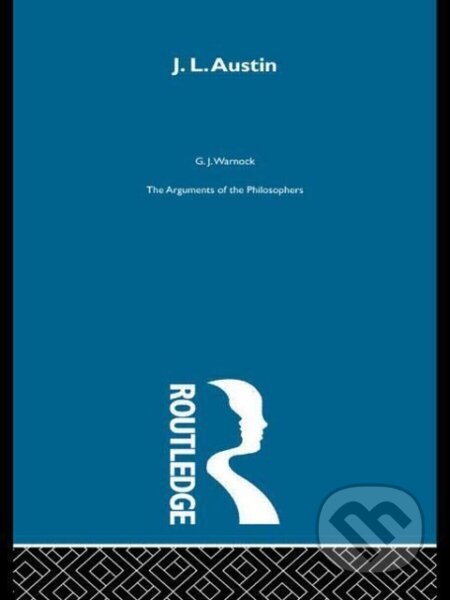 Kniha: Austin-Arg Philosophers (Warnock). Routledge, 2009