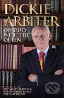 Kniha: On Duty with the Queen : My Time as a Buckingham Palace Press Officer (Dickie Arbiter). Blink, 2014