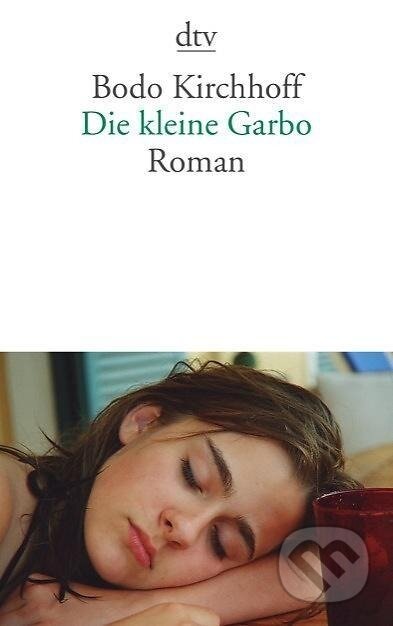 Kniha: Die kleine Garbo (Bodo Kirchhoff)