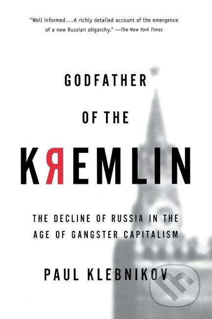 Kniha: Godfather of the Kremlin (Paul Klebnikov). Houghton Mifflin, 2001