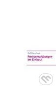 Kniha: Preisverhandlungen im Einkauf (Rolf Kamphaus). BOOKS ON DEMAND, 2010